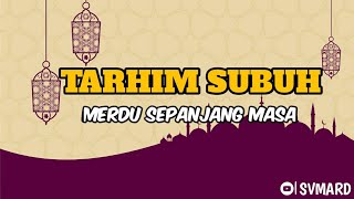 TARHIM SUBUH SHOLAWAT MERDU SEPANJANG MASA | KH. FATHULLAH