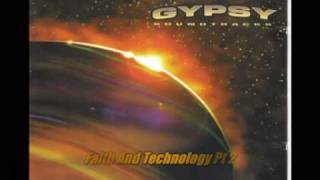 Gypsy -  Faith And Technology Pt 1 &amp; Pt 2