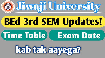 Jiwaji BEd 3rd SEM important Updates!Time Table? Exam kab hoga? admit Card kab aayega#nkhelp #jiwaji