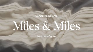 Video thumbnail of "Miles & Miles - Jonathan Ogden (Lyric Video)"