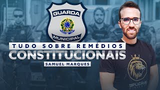 TUDO SOBRE REMÉDIOS CONSTITUCIONAIS COM PROF. SAMUEL MARQUES | PARA CONCURSOS DE GUARDAS MUNICIPAIS