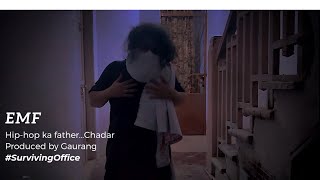 Hiphop Ka Father...Chadar | EMF | Produced by Gaurang | #SurvivingOffice