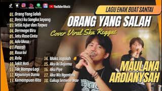 Download lagu Maulana Ardiansyah - Orang Yang Salah Live Ska Reggae Viral Tiktok 2024 | Lagu Pop Populer 2024