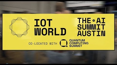 IoT World & AI Summit Austin 2022 - check out the action from Day 2!