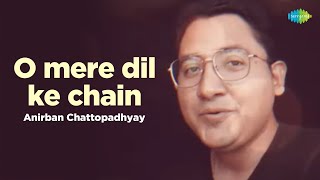 O Mere Dil Ke Chain  Anirban Chattopadhyay  Hindi  Recreation  Saregama Open Stage