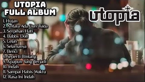 Utopia Full Album Tanpa Iklan | Lagu Utopia Full Album [terbaru]