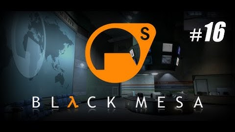 Black Mesa Part 16 : "Questionable Ethics" Early Access Gameplay