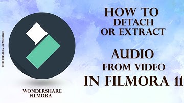 How to Detach or Extract Audio from Video | Wondershare Filmora - Tutorial
