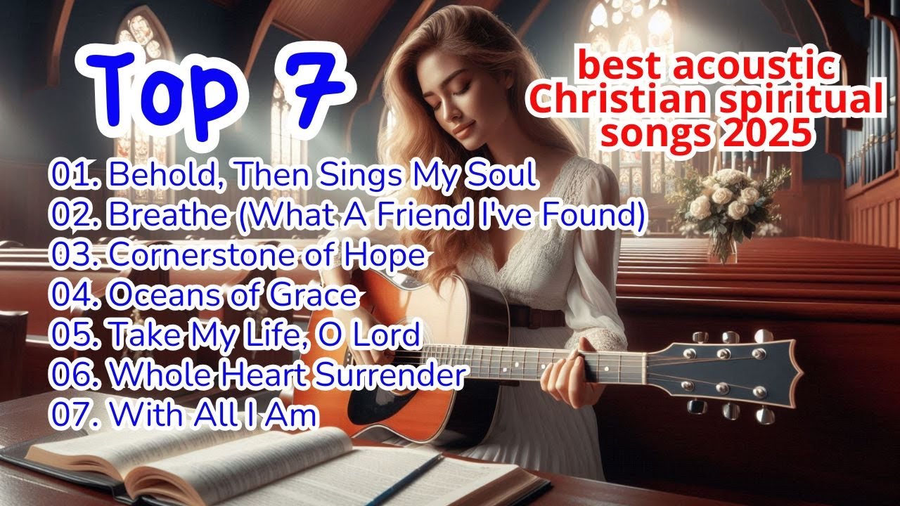 🌟 Top 7 Best Acoustic Christian Spiritual Songs 2025 🌟