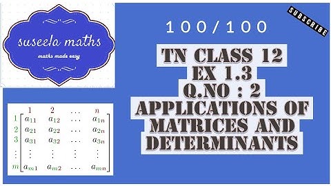 TN 12TH MATHS | EXERCISE: 1.3 | Q.NO:2 | CHAPTER 1 | APPLICATIONS OF MATRICES AND DETERMINANTS
