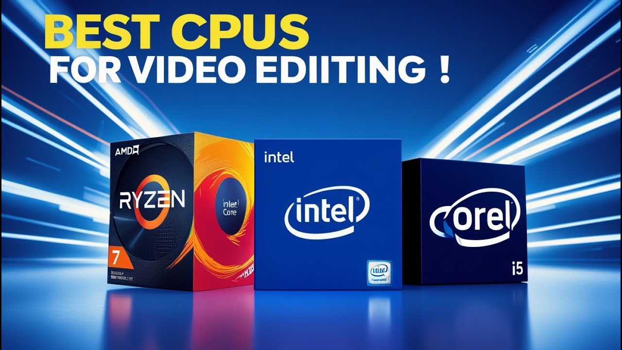 TOP 5: Best CPU for Video Editing in 2025 - YouTube