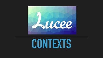 What are Lucee Contexts
