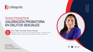 Valoración Probatoria en Delitos Sexuales | Edith Giovana Pérez Arenas