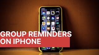 Group Your iPhone Reminders