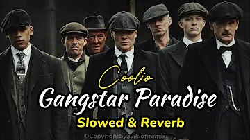 Gangster Paradise - Coolio | Slowed & Reverb |@aviklo-firemix | Peaky Blindera |Trending Attitude