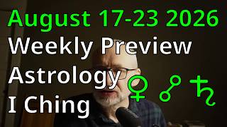 Your Week Ahead Venus and Saturn August 17-23 Astrology I Ching Reading