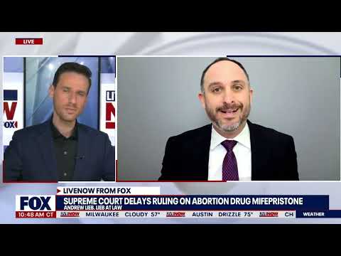 FOX LiveNOW: Supreme Court Delays Ruling on Abortion Drug. Analysis with Attorney Andrew Lieb