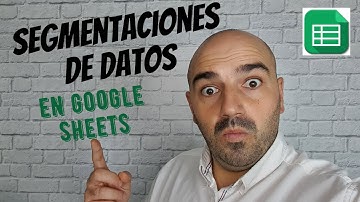 Segmentaciones de datos en Google Sheets