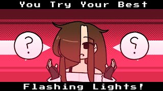 You Try Your Best || FlipaClip || Flashing Lights!