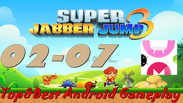 Super Jabber Jump 3 Android Gameplay World 02-07