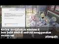 Review windows 8 beta build 8069 di hp android menggunakan vectras vm