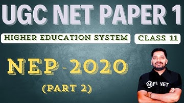National Education Policy (NEP) – 2020 (Part 2) | Higher Education System | UGC NET JRF | Paper 1