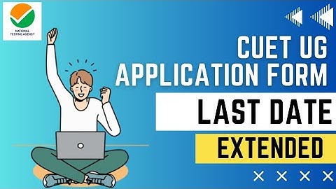 CUET Last Date Extended | Cuet UG Last Date Extend Notice | Cuet Registration Last Date Extended