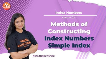 Methods of Constructing Index Numbers | Simple Index Numbers | Class 11 Economics | Vedantu Commerce