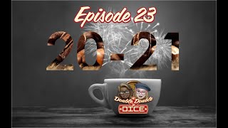 A Double Double 'n Dice: Episode 23 - 20-21