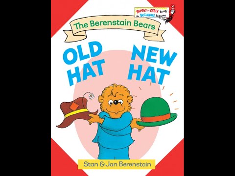 The Berenstain Bears Old Hat New Hat by Stan & Jan Berenstain | Read by Grandmama