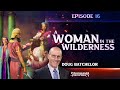 Panorama of Prophecy: "A Woman in the Wilderness" | Doug Batchelor