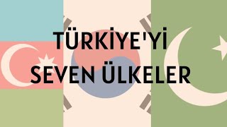Türkiye'yi seven ülkeler. #pakistan #azerbaycan #güneykore #macaristan  #kktc #gürcistan #malezya