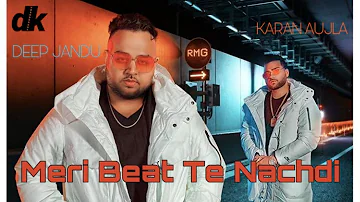 Meri Beat Te Nachdi | FULL VIDEO | Deep Jandu | Karan Aujla |ADKDHIMANFILM|LASTED NEW PUNJABI SONGS