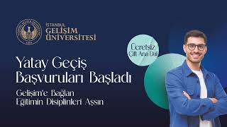 İstanbul Gelişim Üniversitesi Yatay Geçiş Başvuruları Başladı