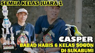 BONGKAR RAWATAN SOGON CASPER BISA RAIH JUARA 6 KELAS DI SUKABUMI - CASPER SOGON RUSLAN JUNED - SOGON