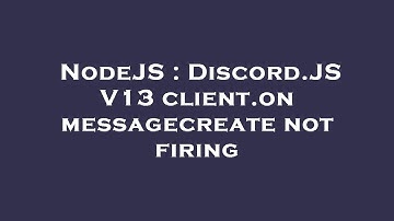 NodeJS : Discord.JS V13 client.on messagecreate not firing
