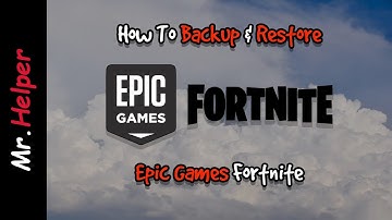 How To Backup & Restore Epic Games Fortnite