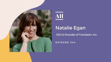 CEO & Founder of Translator, Inc., Natalie Egan - Audit Your Inclusion Spectrum & Continued Allyship