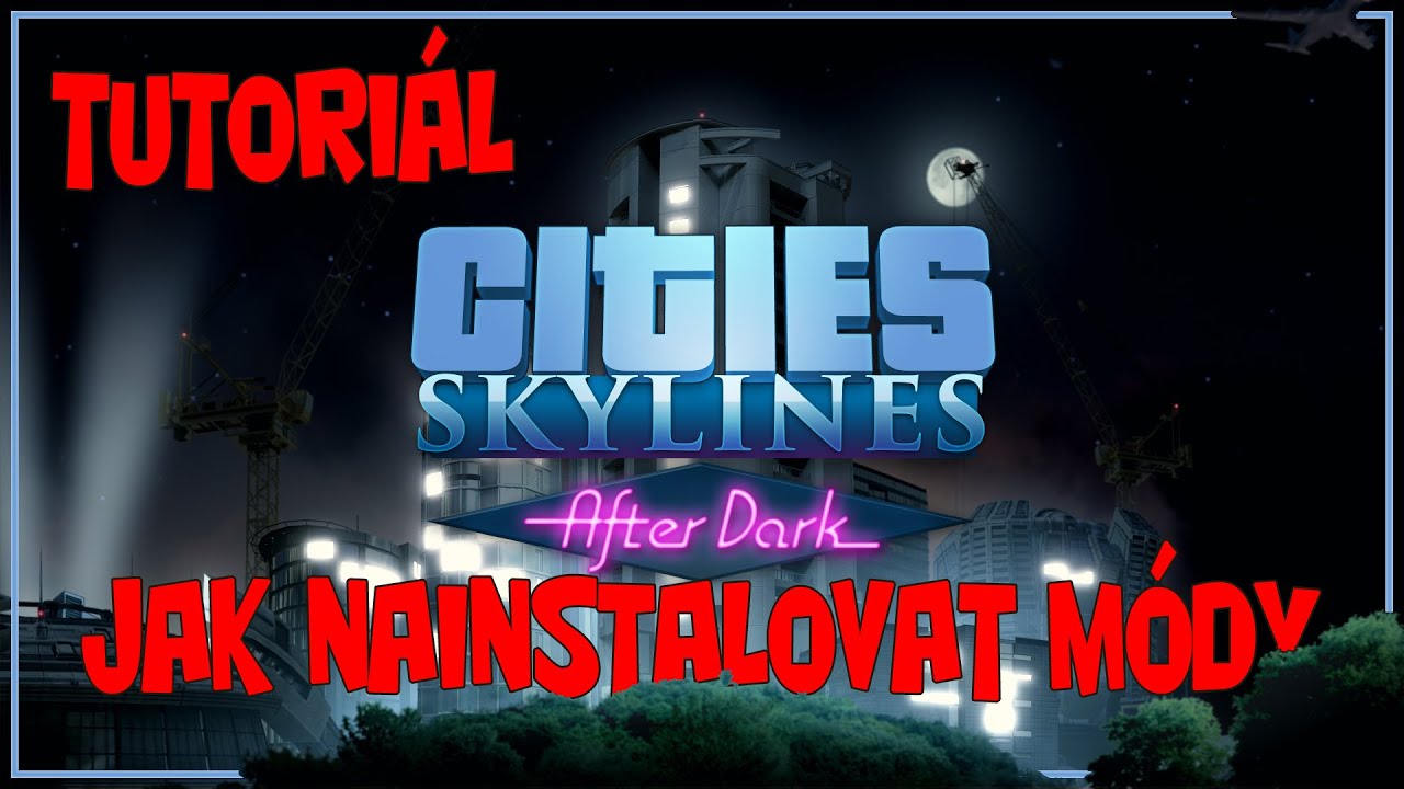 Jak Zainstalować Mody Do Cities Skylines