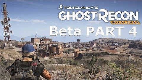 Ghost Recon Wildlands Beta Walkthrough Gameplay Part 4 (Advanced) – Montuyoc Region