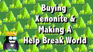 Growtopia | Buying Xenonite Crystal & Making A Help Break World