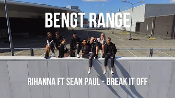 Bengt Range | Concept Video | Rihanna Ft. Sean Paul - Break It Off