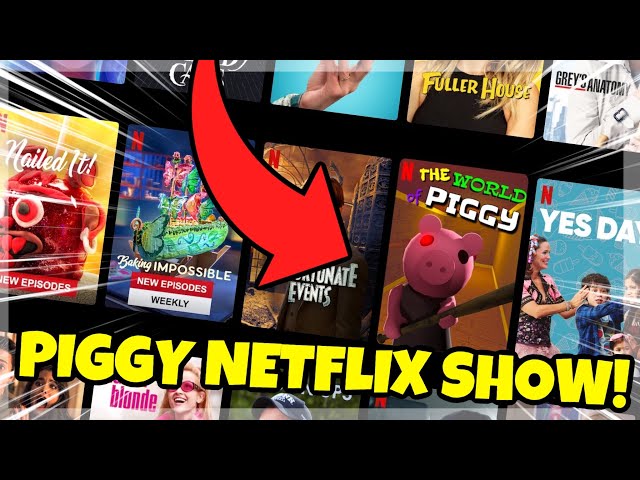 PIGGY NETFLIX SHOW! *OUT NOW* 