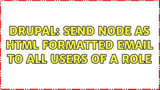 Drupal: Send node as HTML formatted email to all users of a role (4 Solutions!!)