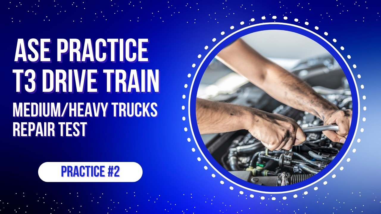 ASE T3 Drive Train Practice Test #2 (50 Questions with Answers ...