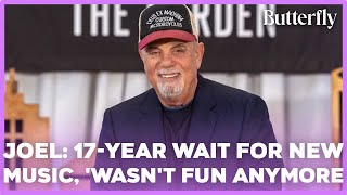 Billy Joel Explains 17-Year Wait for New Music: 'It Wasn't Fun Anymore'