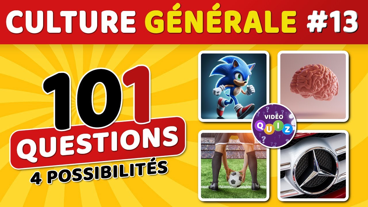 🎯 QUIZ DE CULTURE GÉNÉRALE #13 : 101 questions - 4 possibilités - 1 bonne réponse