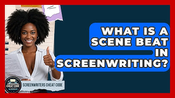 What Is A Scene Beat In Screenwriting? - Screenwriter