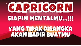 CAPRICORN?Siapin Mentalmu..‼️Yang Tidak Disangka Akan Hadir Buatmu