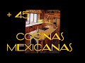 🎥🔥 "🌮 45 Cocinas Tradicionales Tipo Mexicanas: Sabores Que Enamoran 🇲🇽",TCOS , ENCHILADAS , CHILE